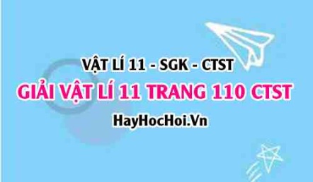 Giải Vật lí 11 Chân trời sáng tạo trang 110 SGK